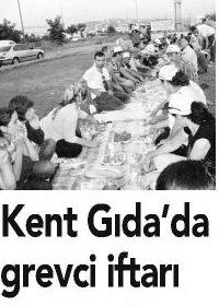 KENT GIDA’DA GREVCİ İFTARI