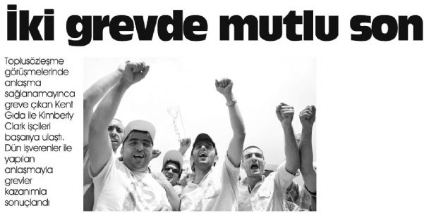 İKİ GREVDE MUTLU SON