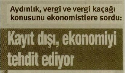 KAYIT DIŞI, EKONOMİYİ TEHDİT EDİYOR