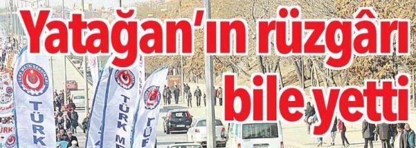 YATAĞAN’IN RÜZGARI BİLE TÜRKİYE’Yİ AYAĞA KALDRIDI