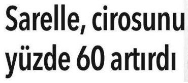 SARELLE CİROSUNU YÜZDE 60 ARTIRDI