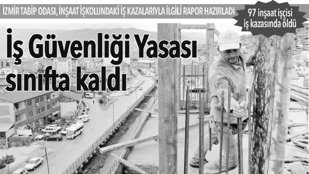İŞ GÜVENLİĞİ YASASI SINIFTA KALDI