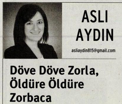 DÖVE DÖVE ZORLA, ÖLDÜRE ÖLDÜRE ZORBACA