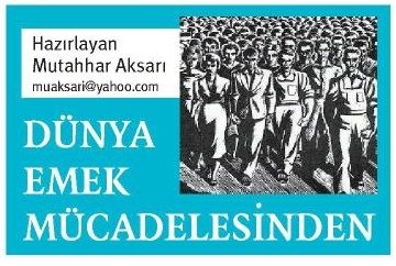 DÜNYA EMEK MÜCADELESİNDEN