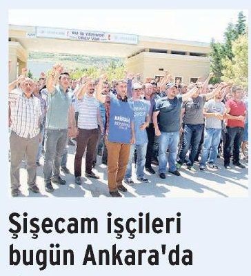 ŞİŞECAM İŞÇİLERİ BUGÜN ANKARA’DA