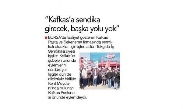 KAFKAS’A SENDİKA GİRECEK, BAŞKA YOLU YOK