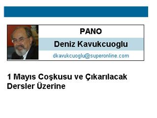 1 MAYIS COŞKUSU VE ÇIKARILACAK DERSLER ÜZERİNE