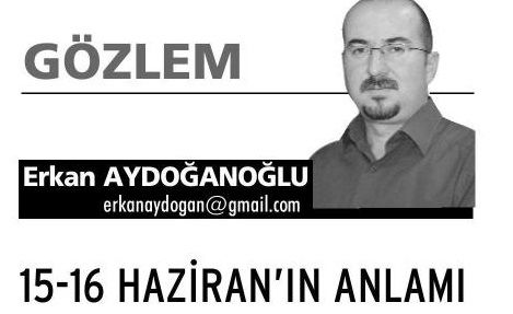 15-16 HAZİRAN’IN ANLAMI