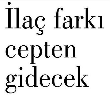 İLAÇ FARKI CEPTEN GİDECEK