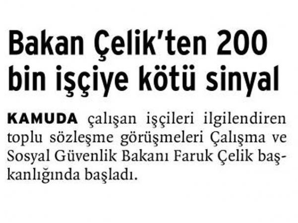 BAKAN ÇELİK’TEN 200 BİN İŞÇİYE KÖTÜ SİNYAL