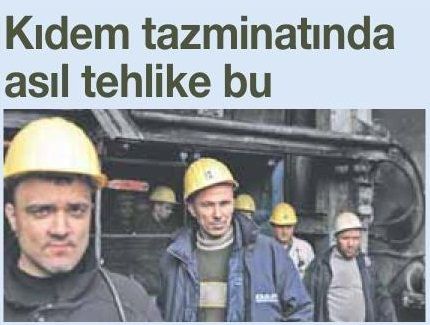 KIDEM TAZMİNATINDA ASIL TEHLİKE BU