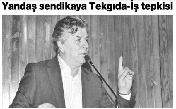 YANDAŞ SENDİKAYA TEKGIDA-İŞ TEPKİSİ