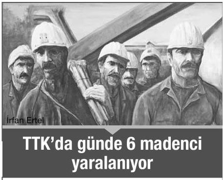 TTK’DA GÜNDE 6 MADENCİ YARALANIYOR