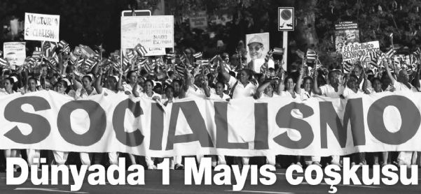 DÜNYA’DA 1 MAYIS COŞKUSU