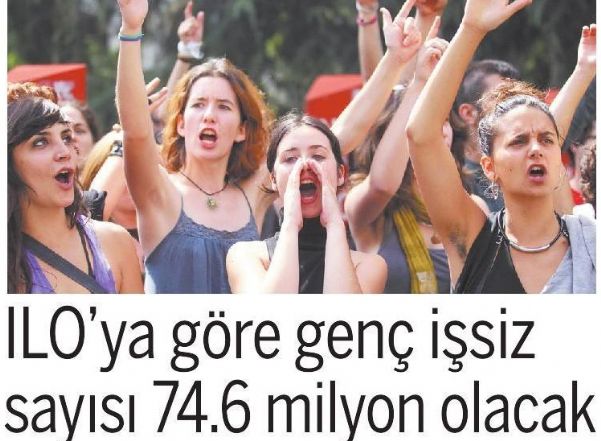 ILO’YA GÖRE GENÇ İŞSİZ SAYISI 74.6 MİLYON OLACAK