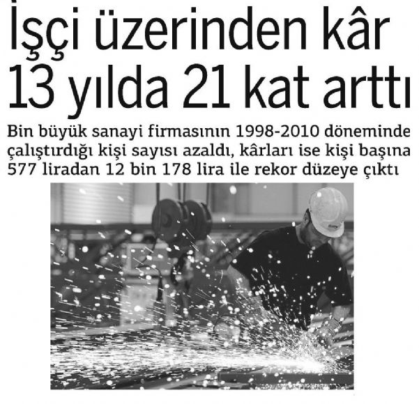 İŞÇİ ÜZERİNDEN KÂR 13 YILDA 21 KAT ARTTI