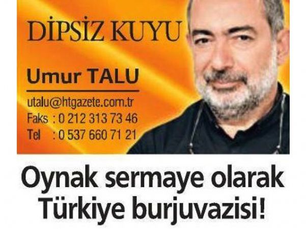OYNAK SERMAYE OLARAK TÜRKİYE BURJUVAZİSİ!
