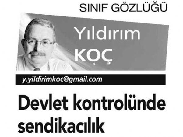 DEVLET KONTROLÜNDE SENDİKACILIK