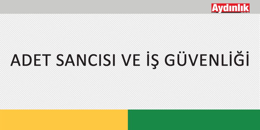 ADET SANCISI VE İŞ GÜVENLİĞİ