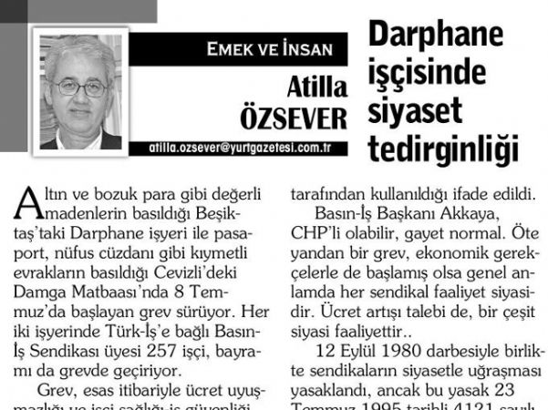 DARPHANE İŞÇİSİNDE SİYASET TEDİRGİNLİĞİ