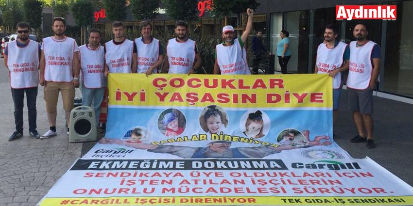 İŞÇİLER CARGILL’E KARŞI YÜRÜYECEK