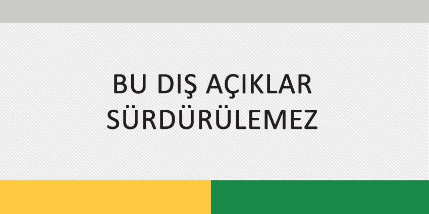 BU DIŞ AÇIKLAR SÜRDÜRÜLEMEZ