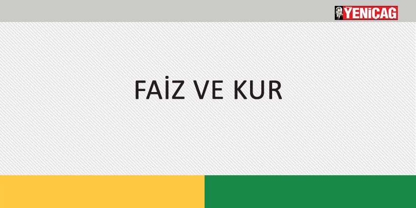 FAİZ VE KUR