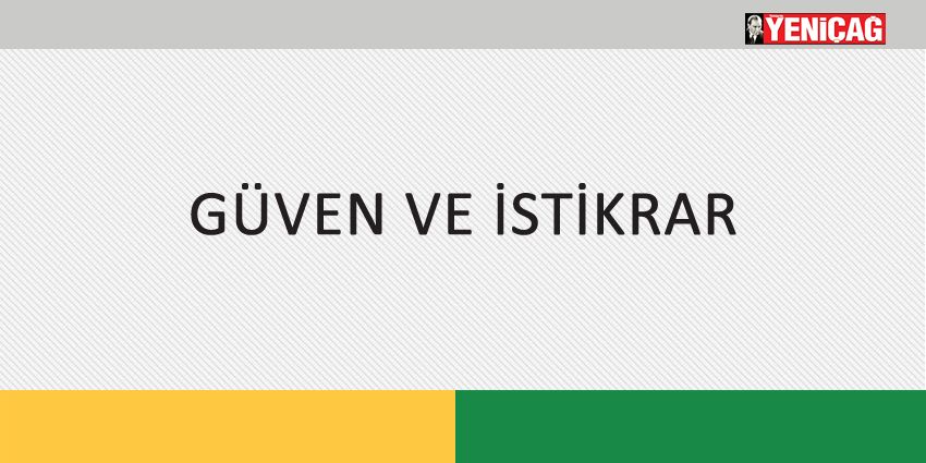 GÜVEN VE İSTİKRAR