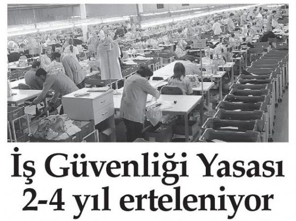 İŞ GÜVENLİĞİ YASASI 2-4 YIL ERTELENİYOR