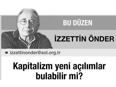 KAPİTALİZM YENİ AÇILIMLAR BULABİLİR Mİ?