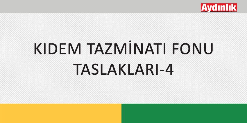 KIDEM TAZMİNATI FONU TASLAKLARI-4