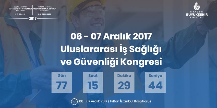 DÜNYANIN ‘İŞ SAĞLIĞI VE GÜVENLİĞİ’ İSTANBUL’DA MASAYA YATIRILACAK