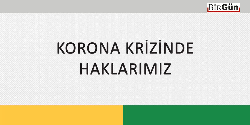 KORONA KRİZİNDE HAKLARIMIZ