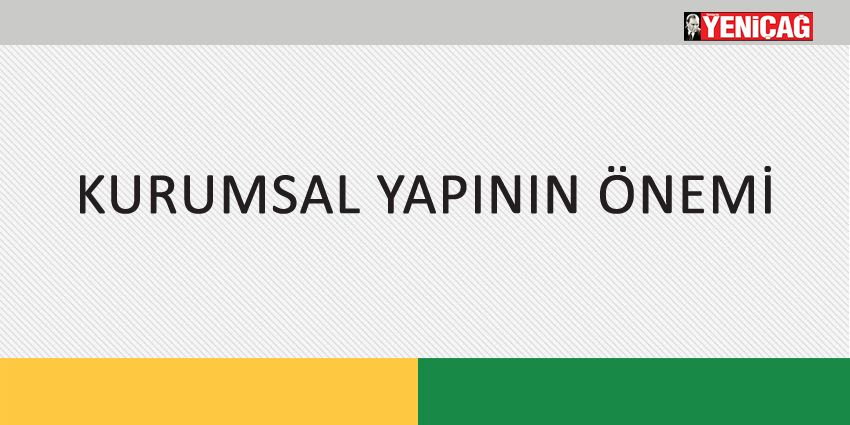 KURUMSAL YAPININ ÖNEMİ