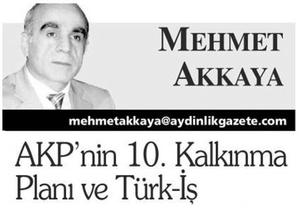 AKP’NİN 10.KALKINMA PLANI VE TÜRK-İŞ