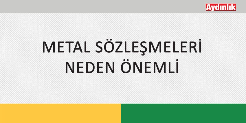 METAL SÖZLEŞMELERİ NEDEN ÖNEMLİ