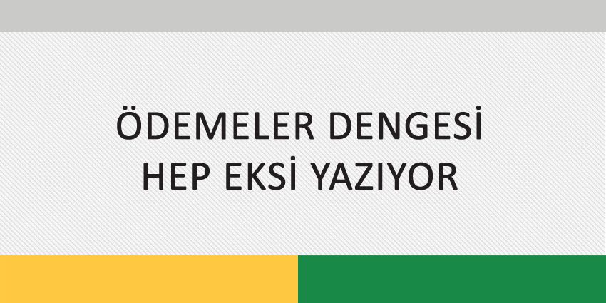 ÖDEMELER DENGESİ HEP EKSİ YAZIYOR