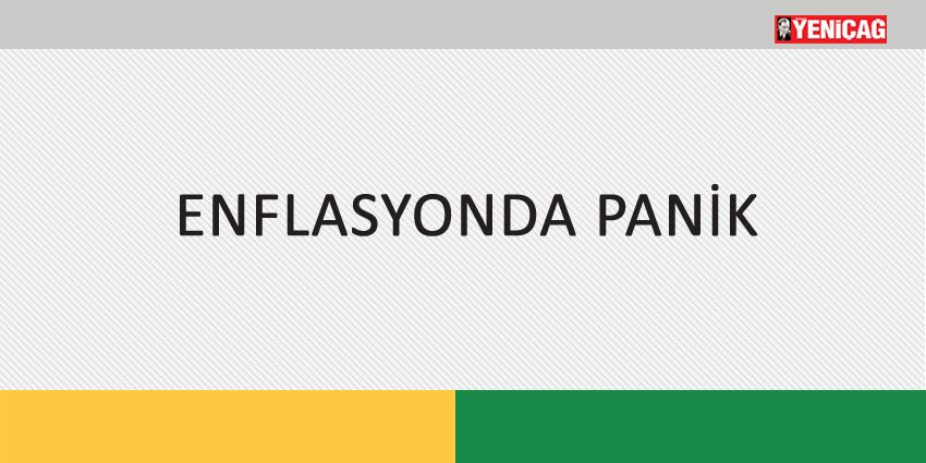 ENFLASYONDA PANİK