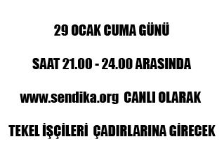 TEKEL DİRENİŞ ÇADIRLARINDAN CANLI YAYIN (BU GECE 21:00-24:00 ARASI )