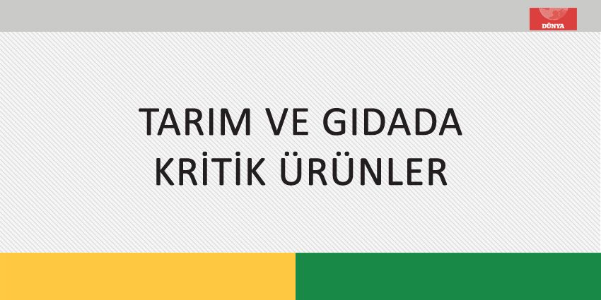 TARIM VE GIDADA KRİTİK ÜRÜNLER