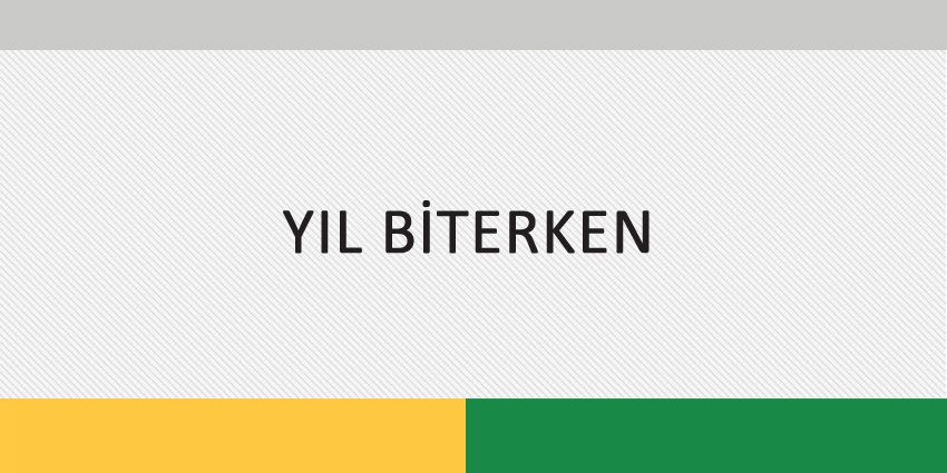 YIL BİTERKEN