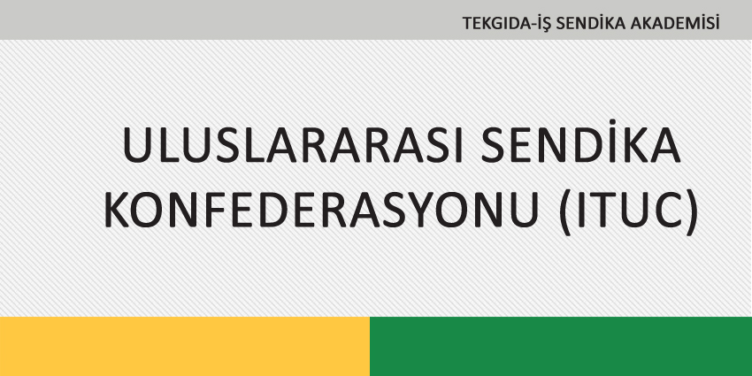 ULUSLARARASI SENDİKA KONFEDERASYONU (ITUC)