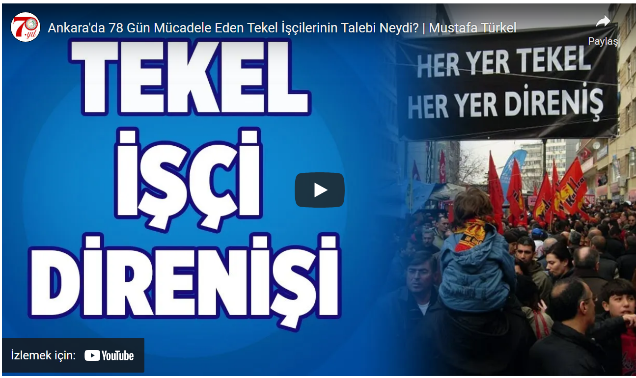 Ankara’da 78 Gün Mücadele Eden Tekel İşçilerinin Talebi Neydi? | Mustafa Türkel