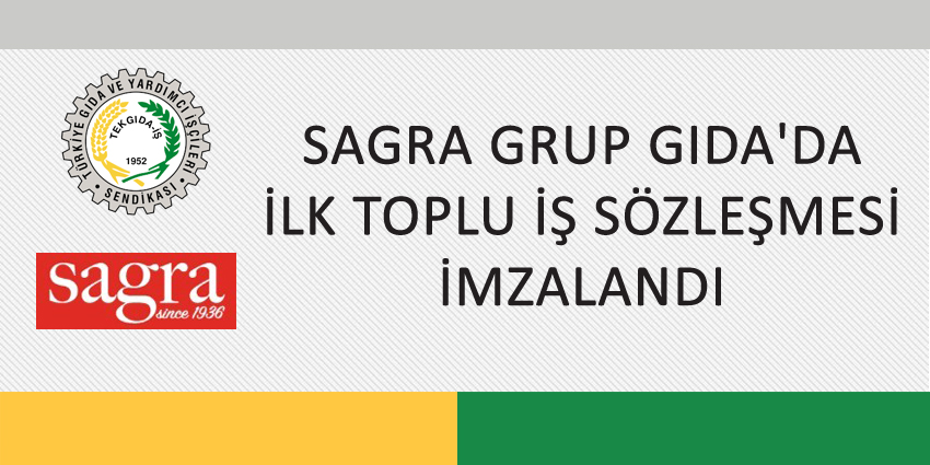 SAGRA GRUP GIDA’DA İLK TOPLU İŞ SÖZLEŞMESİ İMZALANDI