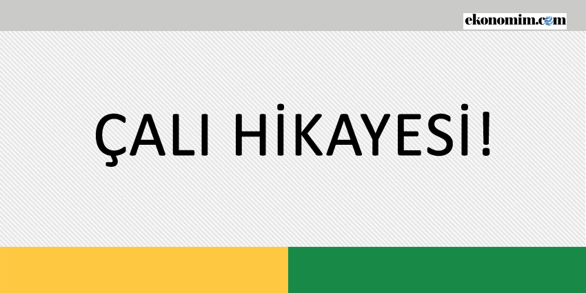 ÇALI HİKAYESİ!