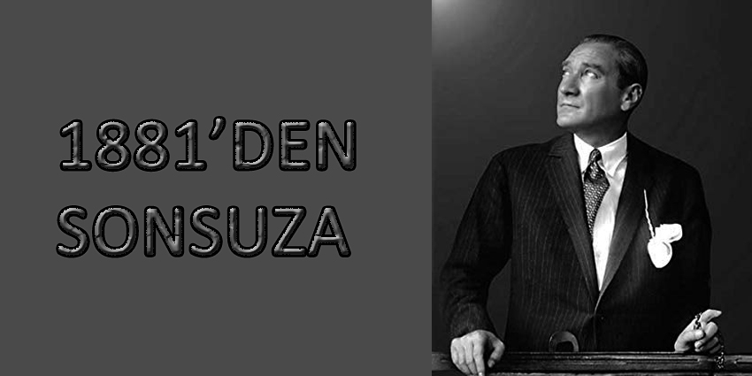 1881’DEN SONSUZA…