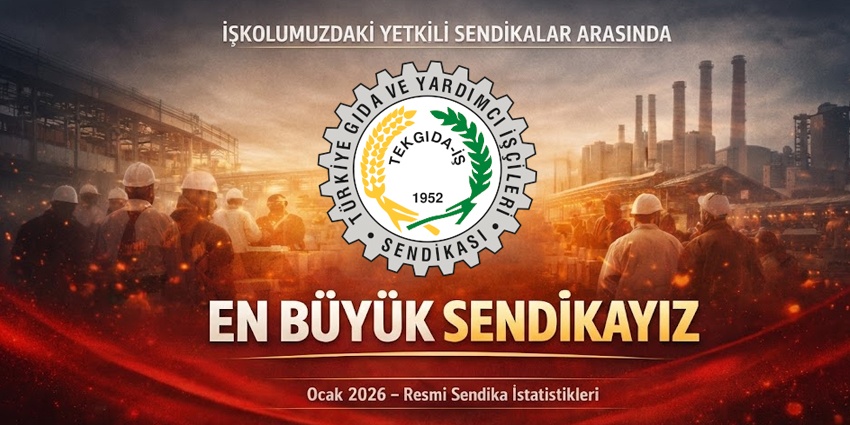 İŞKOLUMUZDAKİ YETKİLİ SENDİKALAR ARASINDA EN BÜYÜK SENDİKAYIZ