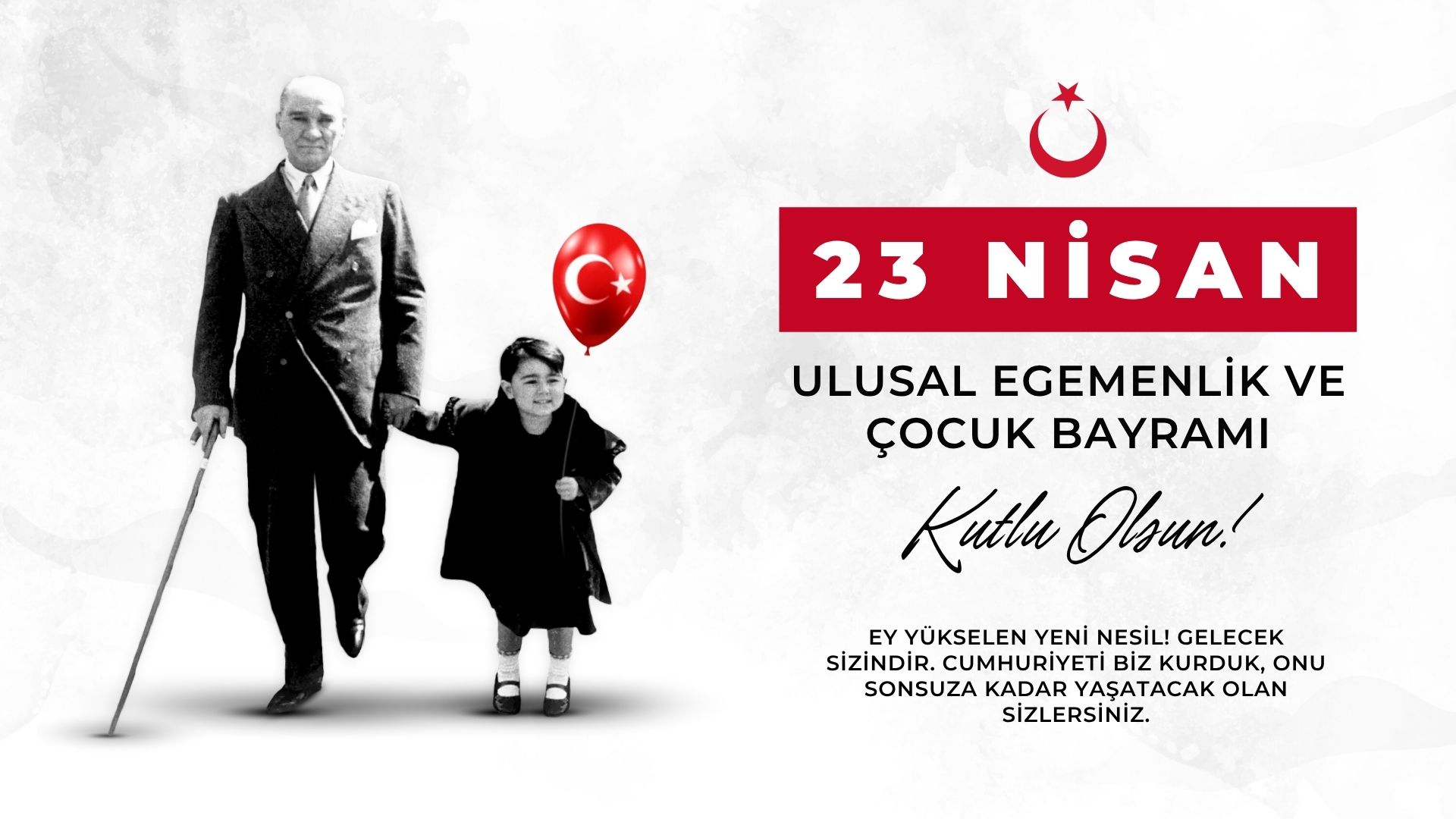 23 NİSAN ULUSAL EGEMENLİK VE ÇOCUK BAYRAMINIZ KUTLU OLSUN