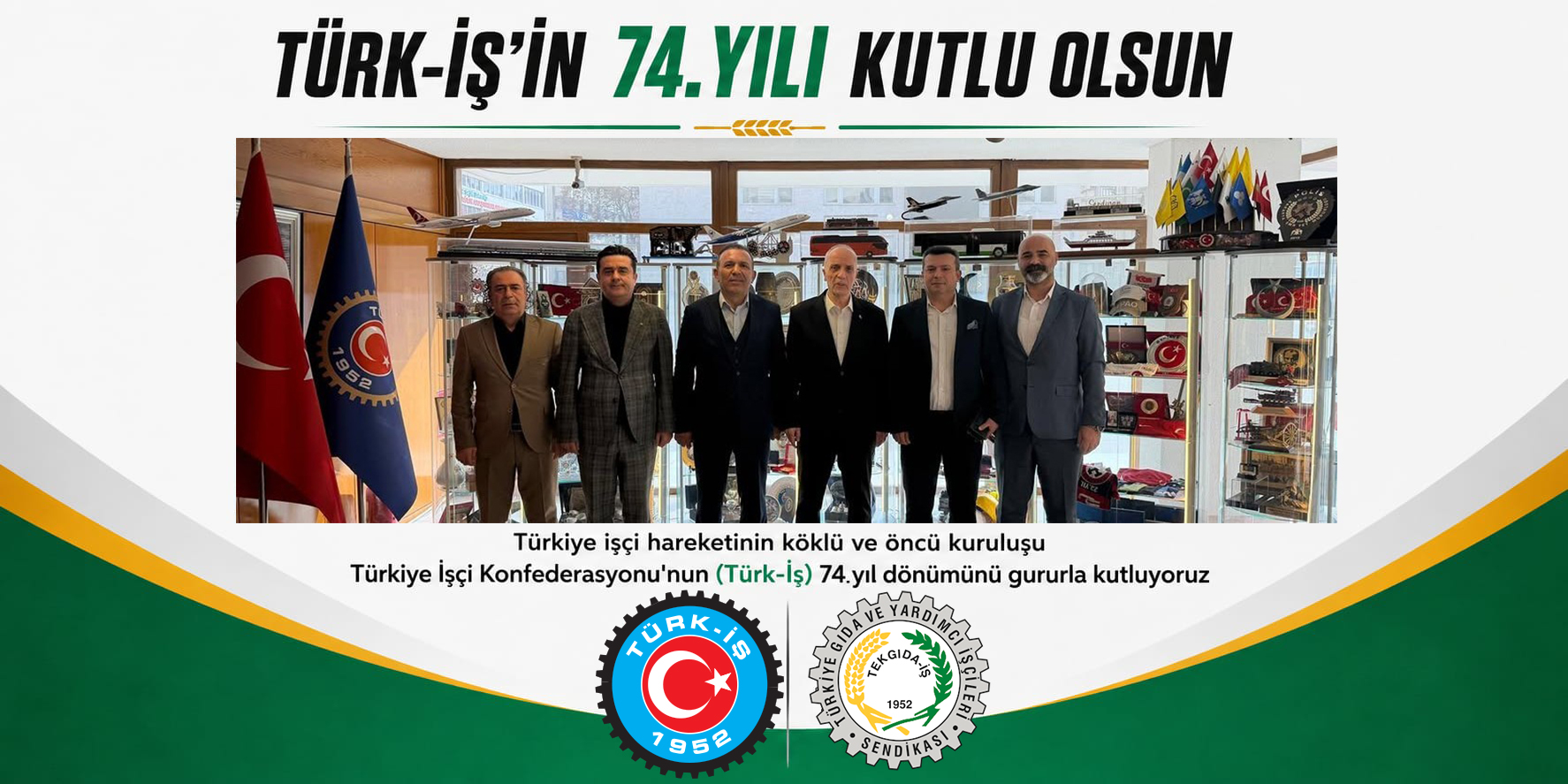 TÜRK-İŞ’İN 74. KURULUŞ YIL DÖNÜMÜ KUTLU OLSUN